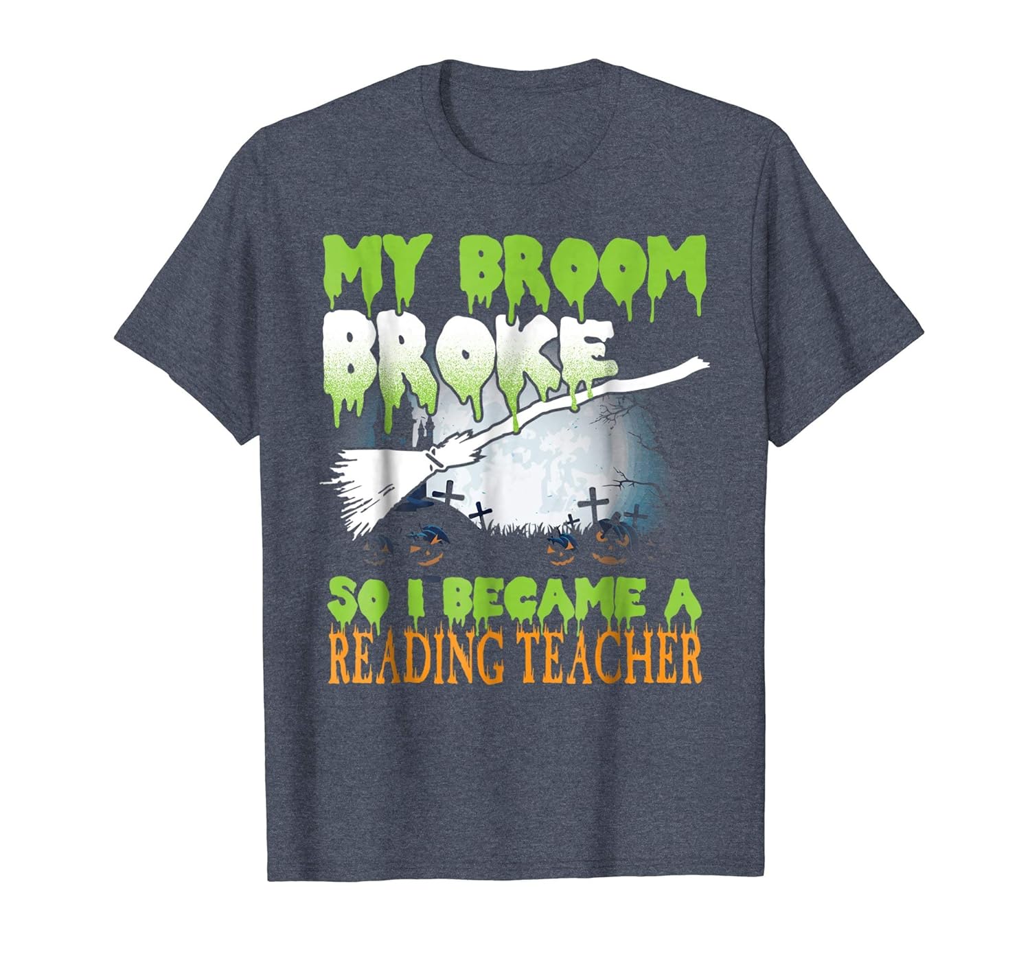 My Broom Broke So I Became A Reading Teacher T-Shirt- TPT