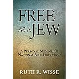 Free as a Jew: A Personal Memoir of National Self-Liberation