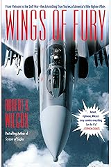 Wings of Fury: From Vietnam to the Gulf War the Astonishing True Kindle Edition