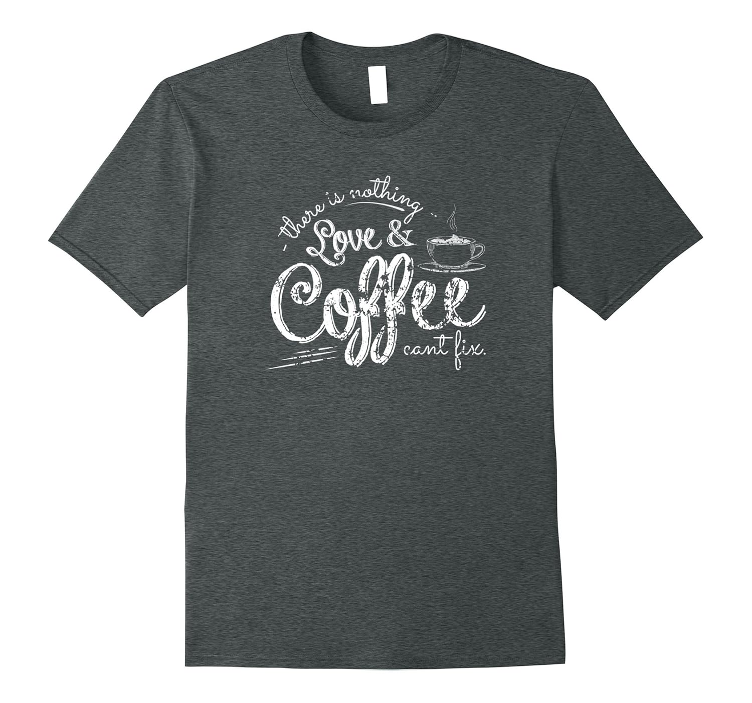 Love and Coffee Tee Funny Gift T-shirt-ANZ