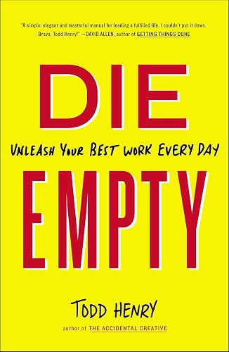 Download Die Empty: Unleash Your Best Work Every Day PDF