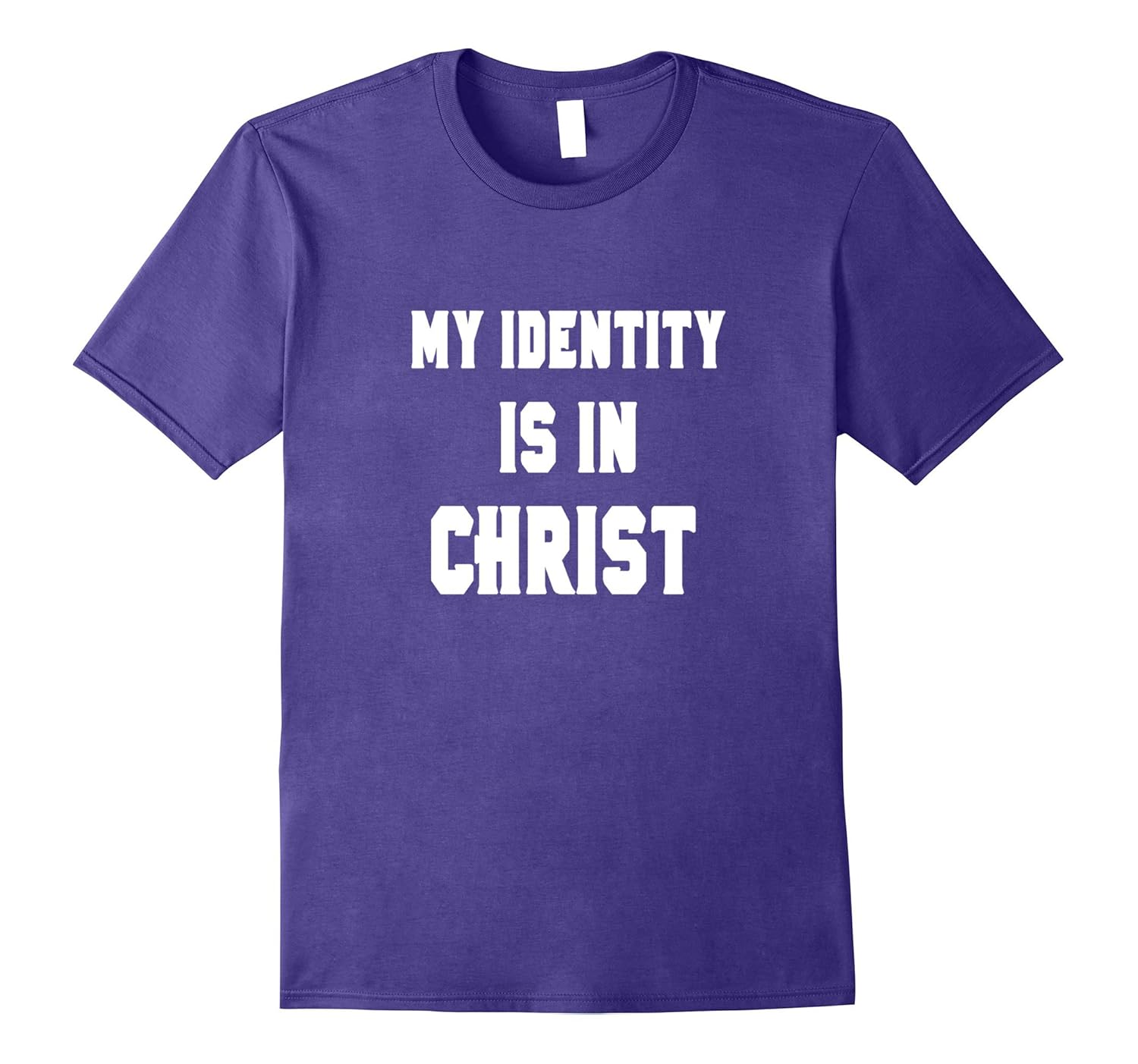 My Identity Is In Christ Christian Faith Religious T-Shirt-ANZ