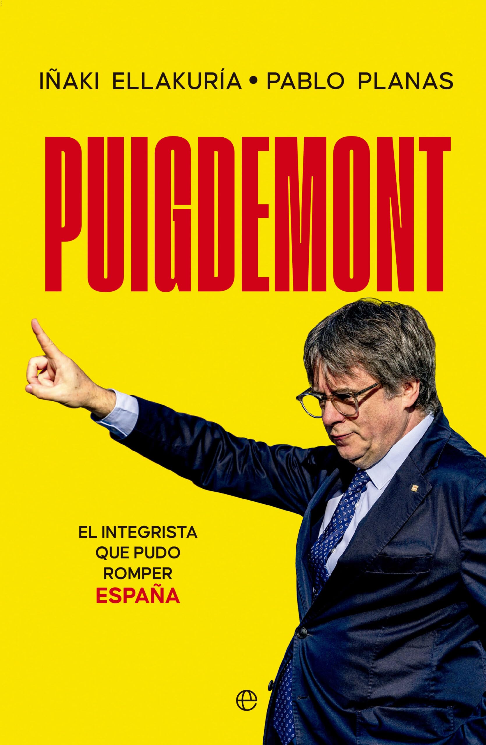Portada de Puigdemont: El integrista que pudo romper España (ACTUALIDAD)