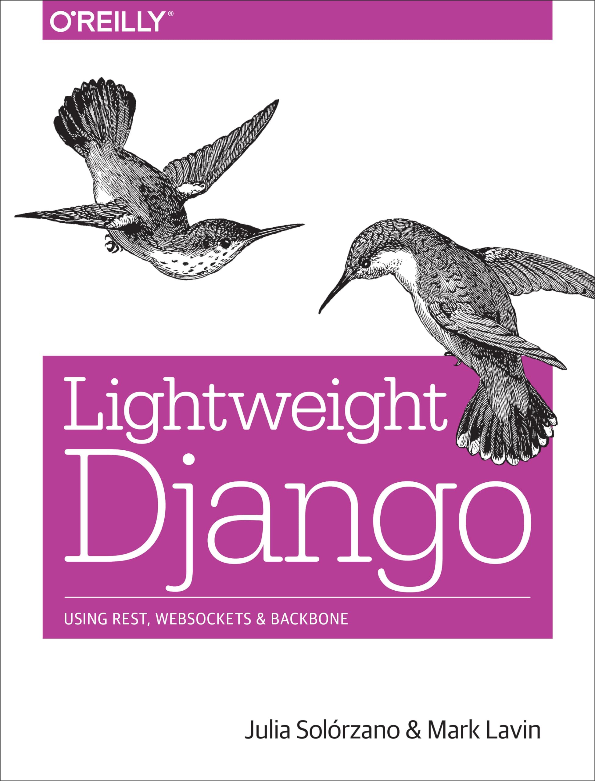 Lightweight Django: Using Rest, Websockets, and Backbone