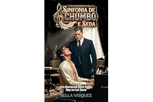 SINFONIA DE CHUMBO E SEDA: Um Romance Dark Máfia Gay na Lei Seca (Portuguese Edition)