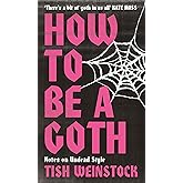 How to Be a Goth: Notes on Undead Style