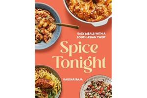 Spice Tonight: Easy Meals with a South Asian Twist