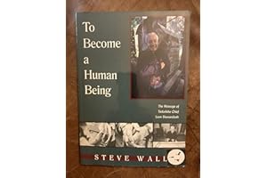 To Become a Human Being: The Message of Tadodaho Chief Leon Shenandoah