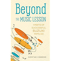 Beyond the Music Lesson: Habits of Successful Suzuki Families book cover Beyond the Music Lesson: Habits of Successful Suzuki Families book cover