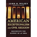 American Exceptionalism and Civil Religion: Reassessing the History of an Idea