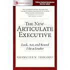 The New Articulate Executive: Look, Act and Sound Like a Leader