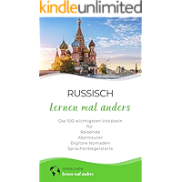 Russisch lernen mal anders - Die 100 wichtigsten Vokabeln: Für Reisende, Abenteurer, Digitale Nomaden… book cover