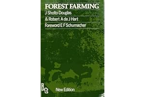 Forest Farming (Towards a Solution to Problems of World Hunger and Conservat)