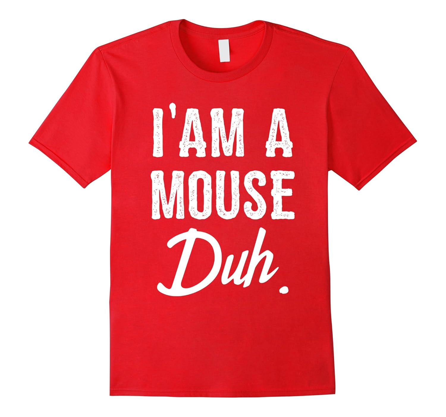 I'm A Mouse Duh Funny Halloween T-Shirt-ANZ