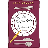 The Reporter's Kitchen: Essays book cover