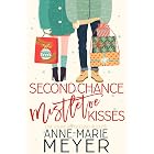 Second Chance Mistletoe Kisses: A Sweet Christmas Romance