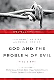 God and the Problem of Evil: Five Views (Spectrum Multiview)