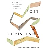 Post-Christian: A Guide to Contemporary Thought and Culture