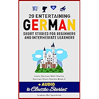 20 Entertaining German Short Stories for Beginners and Intermediate Learners + Audio and Classic Stories: Learn German… book cover 20 Entertaining German Short Stories for Beginners and Intermediate Learners + Audio and Classic Stories: Learn German… book cover