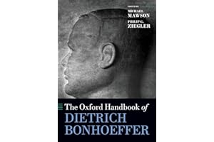 The Oxford Handbook of Dietrich Bonhoeffer (Oxford Handbooks)