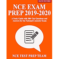 NCE Exam Prep 2019-2020: A Study Guide with 300+ Test Questions and Answers for the National Counselor Exam book cover NCE Exam Prep 2019-2020: A Study Guide with 300+ Test Questions and Answers for the National Counselor Exam book cover