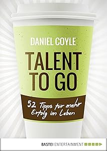 Talent to go: 52 Tipps für mehr Erfolg im Leben (German Edition)