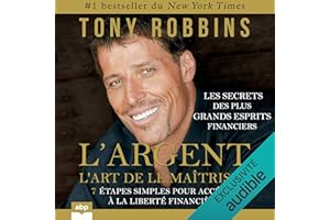 L'argent. L'art de le maîtriser: 7 étapes simples pour accéder à la liberté financière