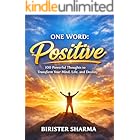 One Word: Positive: 100 Powerful Thoughts to Transform Your Mind, Life, and Destiny