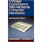 Vintage Commodore 128 Personal Computer Handbook: 2019 Survival Edition