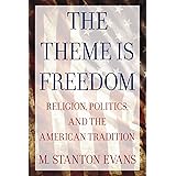 The Theme is Freedom: Religion, Politics, and the American Tradition