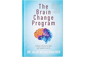 The Brain Change Program: 6 Steps to Renew Your Mind and Transform Your Life – A Practical Guide to Emotional and Spiritual Healing