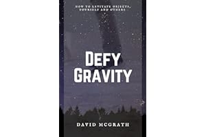 Defy Gravity : How to levitate objects, yourself and others