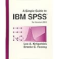 A Simple Guide to IBM SPSS Statistics - version 23.0
