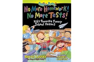 No More Homework! No More Tests!: Kids' Favorite Funny School Poems