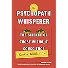 The Psychopath Whisperer: The Science of Those Without Conscience