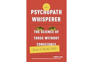The Psychopath Whisperer: The Science of Those Without Conscience