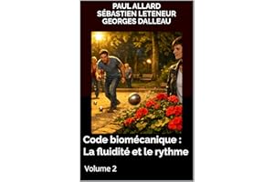 Code biomécanique : La fluidité et le rythme: Volume 2 (French Edition)