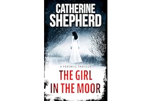 The Girl in the Moor: A Forensic Thriller (Julia Schwarz Series Book 1)