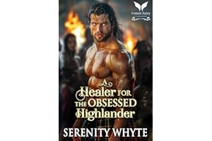 A Healer for the Obsessed Highlander: A Medieval Historical Romance Novel (Healing Highland Lairds Book 1)