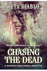 Chasing the Dead (Western Paranormal Romance) (Bannister Brothers Book 1) Kindle Edition