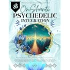 Psychedelic Integration Workbook: Self Guided Healing Journey (Wellness Workbooks Book 2)