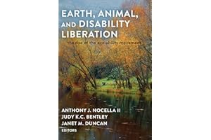 Earth, Animal, and Disability Liberation: The Rise of the Eco-Ability Movement