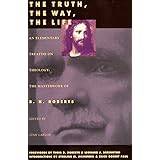 The Truth, The Way, The Life: An Elementary Treaties on Theology