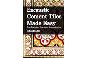 Encaustic Cement Tiles Made-Easy Everything to know about cement tile manufacturing: Encaustic Cement Tiles Made-Easy (Arts &