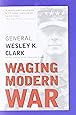 Waging Modern War: Bosnia, Kosovo, and the Future of Combat