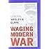 Waging Modern War: Bosnia, Kosovo, and the Future of Combat