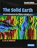 The Solid Earth: An Introduction to Global Geophysics