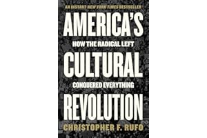 America's Cultural Revolution: How the Radical Left Conquered Everything