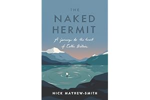 The Naked Hermit: A Journey to the Heart of Celtic Britain