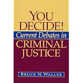 You Decide! Current Debates in Criminal Justice